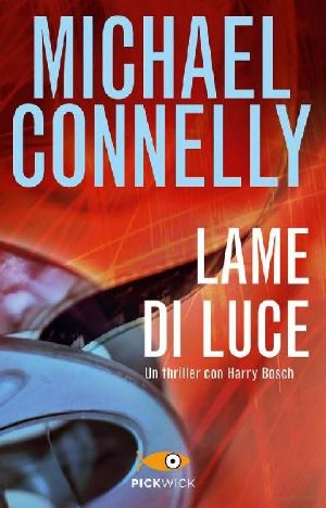 [Harry Bosch 09] • Lame Di Luce